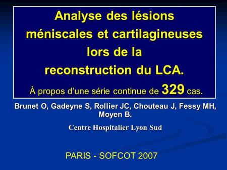 méniscales et cartilagineuses lors de la reconstruction du LCA.
