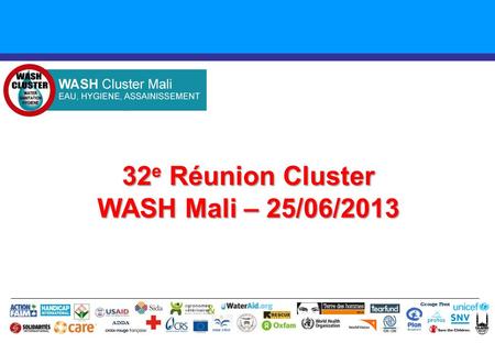 32 e Réunion Cluster WASH Mali – 25/06/2013 Groupe Pivot ADDA.