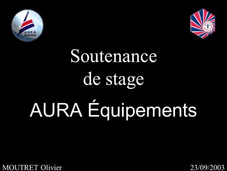 23/09/2003MOUTRET Olivier Soutenance de stage AURA Équipements.