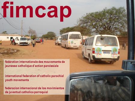 Fimcap fédération internationale des mouvements de jeunesse catholique d’action paroissiale international federation of catholic parochial youth movements.