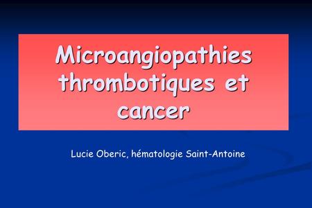 Microangiopathies thrombotiques et cancer