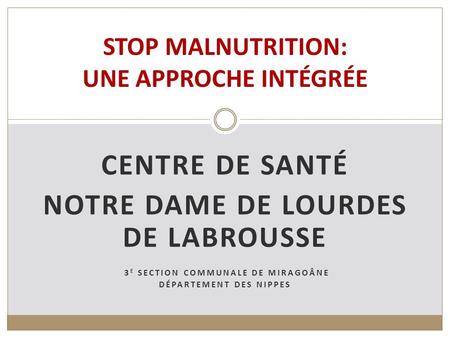 STOP MALNUTRITION: UNE APPROCHE INTÉGRÉE