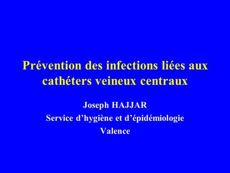 Prévention des infections liées aux cathéters veineux centraux