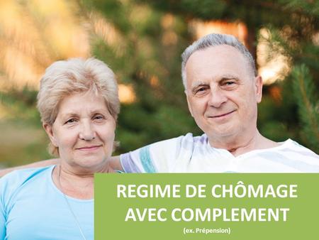 REGIME DE CHÔMAGE AVEC COMPLEMENT