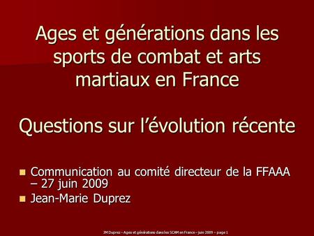 Ages et générations dans les sports de combat et arts martiaux en France Questions sur l’évolution récente Communication au comité directeur de la FFAAA.
