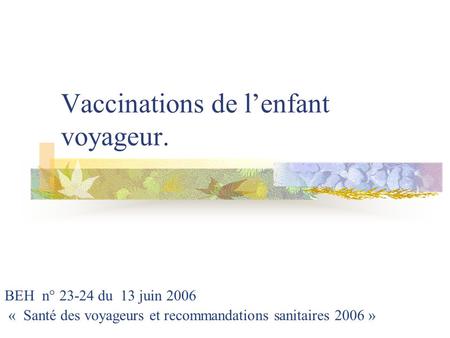 Vaccinations de l’enfant voyageur.