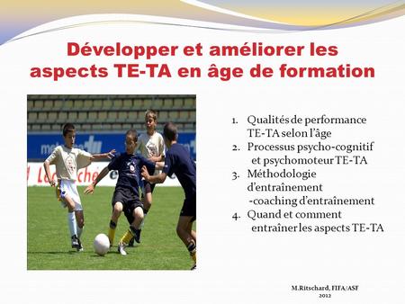 Développer et améliorer les aspects TE-TA en âge de formation