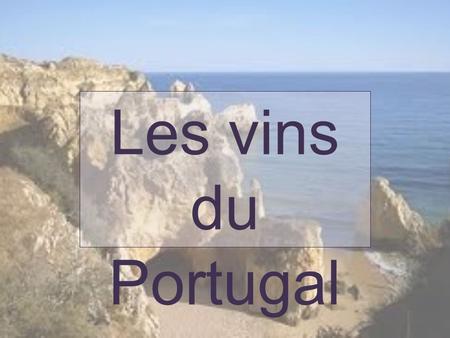 Les vins du Portugal.