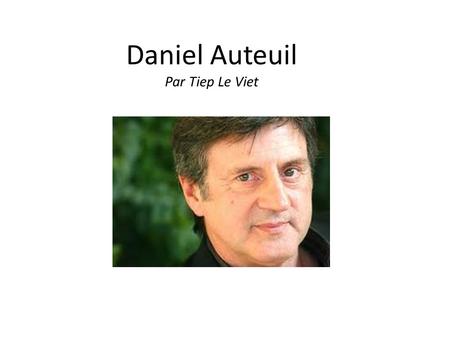 Daniel Auteuil Par Tiep Le Viet.