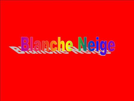 Blanche Neige.