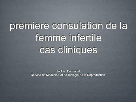 premiere consulation de la femme infertile cas cliniques