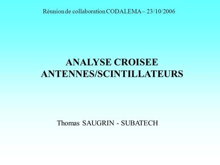 ANALYSE CROISEE ANTENNES/SCINTILLATEURS