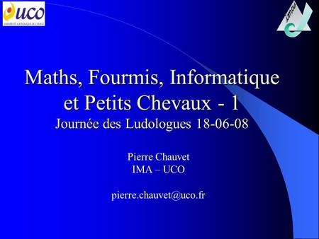 Maths, Fourmis, Informatique et Petits Chevaux - 1