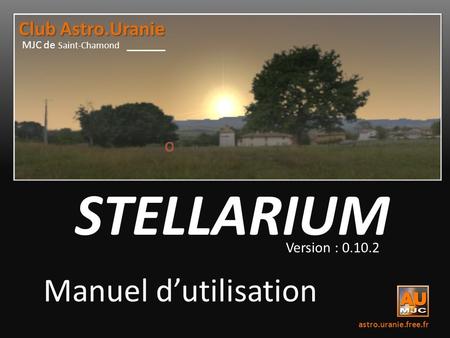STELLARIUM Manuel d’utilisation Club Astro.Uranie Version :