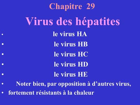 Chapitre 29 Virus des hépatites le virus HB le virus HC le virus HD