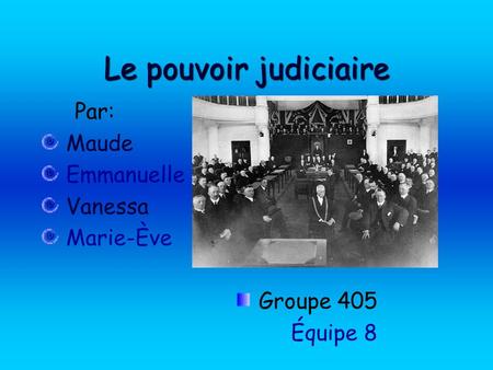 Par: Maude Emmanuelle Vanessa Marie-Ève Groupe 405 Équipe 8