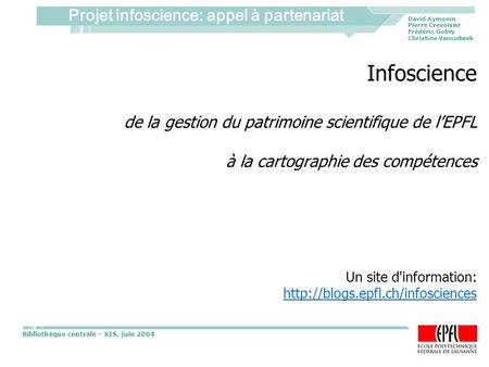 Infoscience de la gestion du patrimoine scientifique de l’EPFL à la cartographie des compétences Un site d'information: http://blogs.epfl.ch/infosciences.