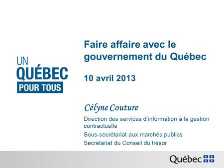 Faire affaire avec le gouvernement du Québec 10 avril 2013