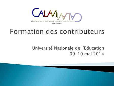 Université Nationale de lEducation 09-10 mai 2014.