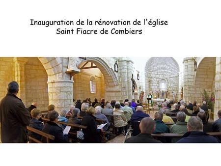 Inauguration de la rénovation de l'église Saint Fiacre de Combiers.