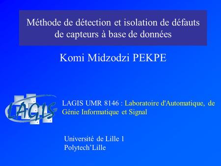 Komi Midzodzi PEKPE LAGIS UMR 8146 : Laboratoire d'Automatique, de