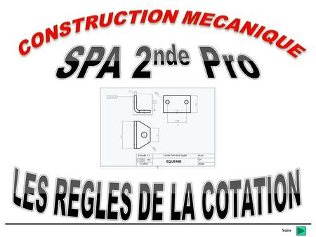 CONSTRUCTION MECANIQUE LES REGLES DE LA COTATION