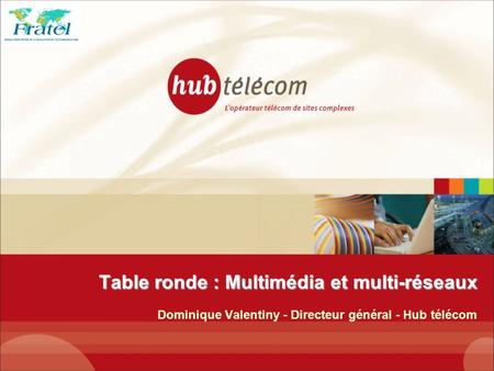 Table ronde : Multimédia et multi-réseaux