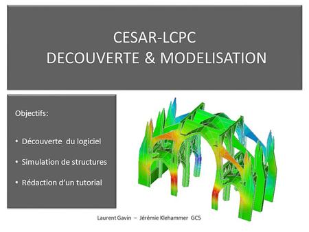 CESAR-LCPC DECOUVERTE & MODELISATION