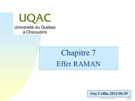 Chapitre 7 Effet RAMAN Guy Collin, 2012-06-29.
