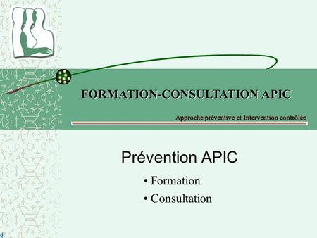 Prévention APIC FORMATION-CONSULTATION APIC Formation Consultation