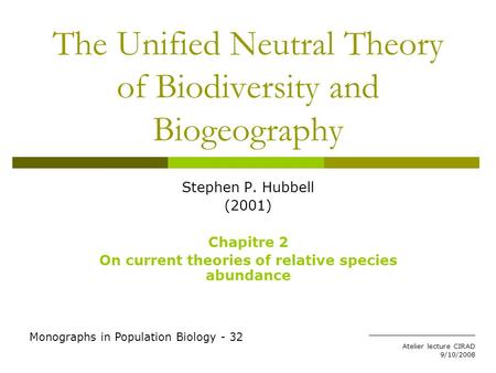 The Unified Neutral Theory of Biodiversity and Biogeography
