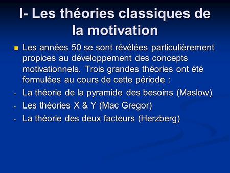 I- Les théories classiques de la motivation