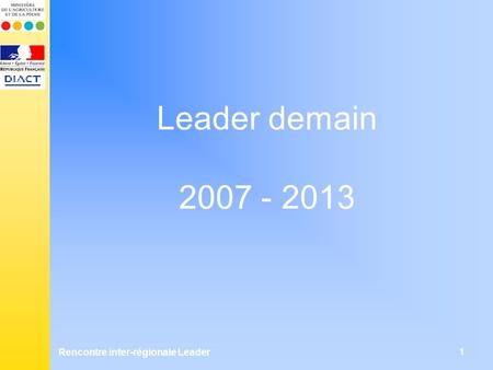 Rencontre inter-régionale Leader 1 Leader demain 2007 - 2013.