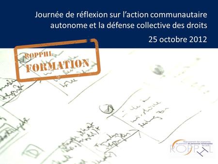 Journée de réflexion sur laction communautaire autonome et la défense collective des droits 25 octobre 2012.