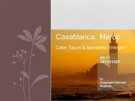 Casablanca, Maroc Callie Tatum & Samantha Ehlinger.