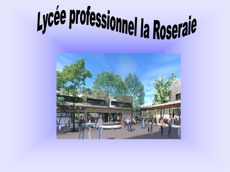 Lycée professionnel la Roseraie