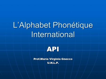 L’Alphabet Phonétique International