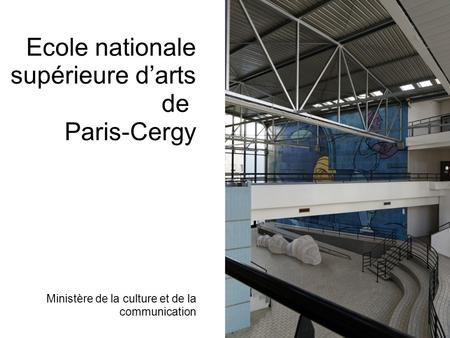 Ecole nationale supérieure d’arts de Paris-Cergy