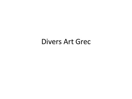 Divers Art Grec.