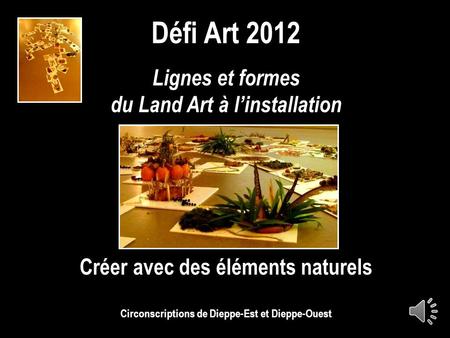Défi Art 2012 Lignes et formes du Land Art à l’installation