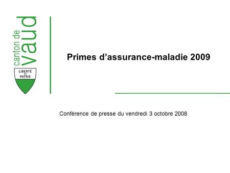 Conférence de presse du vendredi 3 octobre 2008 Primes dassurance-maladie 2009.