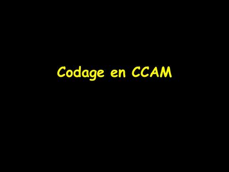 Codage en CCAM.