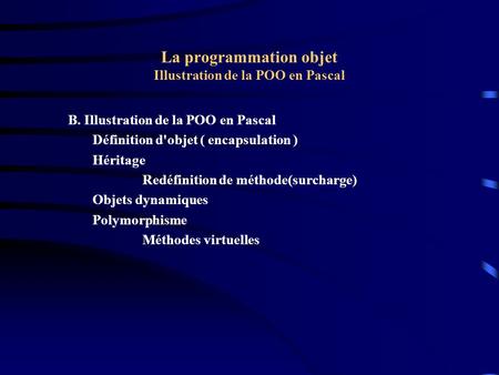 La programmation objet Illustration de la POO en Pascal