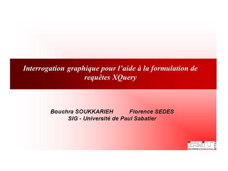 Bouchra SOUKKARIEH Florence SEDES SIG - Université de Paul Sabatier
