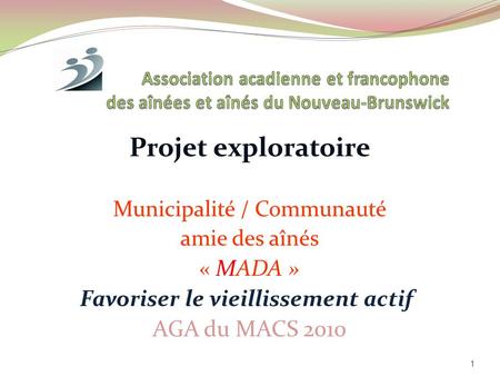 Projet exploratoire Favoriser le vieillissement actif AGA du MACS 2010