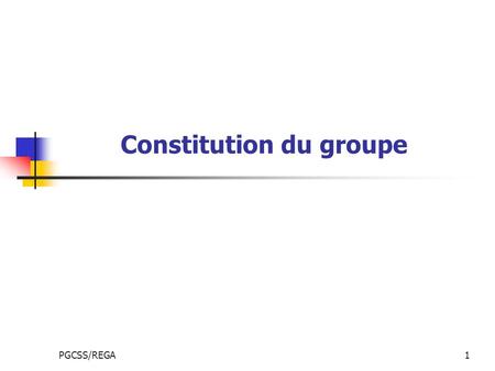 Constitution du groupe