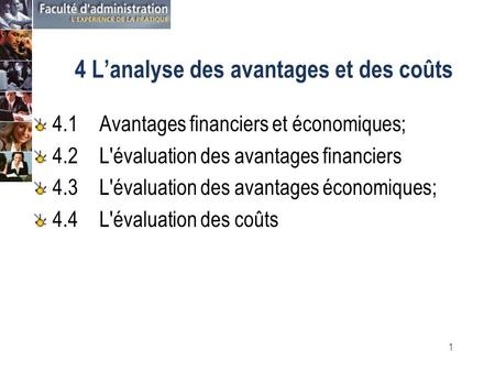 1 4 Lanalyse des avantages et des coûts 4.1 Avantages financiers et économiques; 4.2 L'évaluation des avantages financiers 4.3 L'évaluation des avantages.