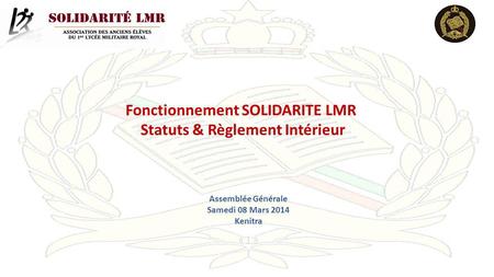 Fonctionnement SOLIDARITE LMR Statuts & Règlement Intérieur