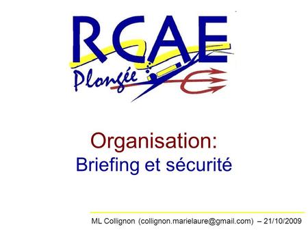 Organisation: Briefing et sécurité