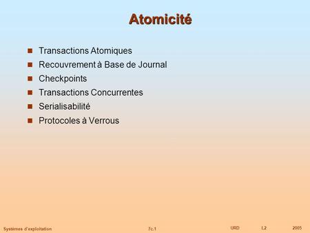 Atomicité Transactions Atomiques Recouvrement à Base de Journal